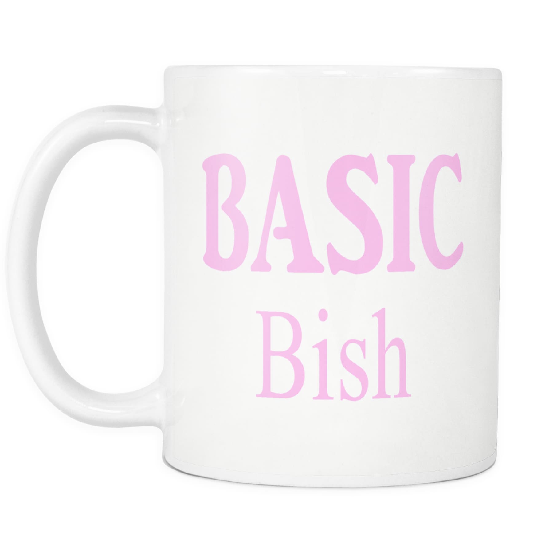 Coffee Mug ~ Basic Bish,Custom Drinkware - Dirt Road Divas Boutique