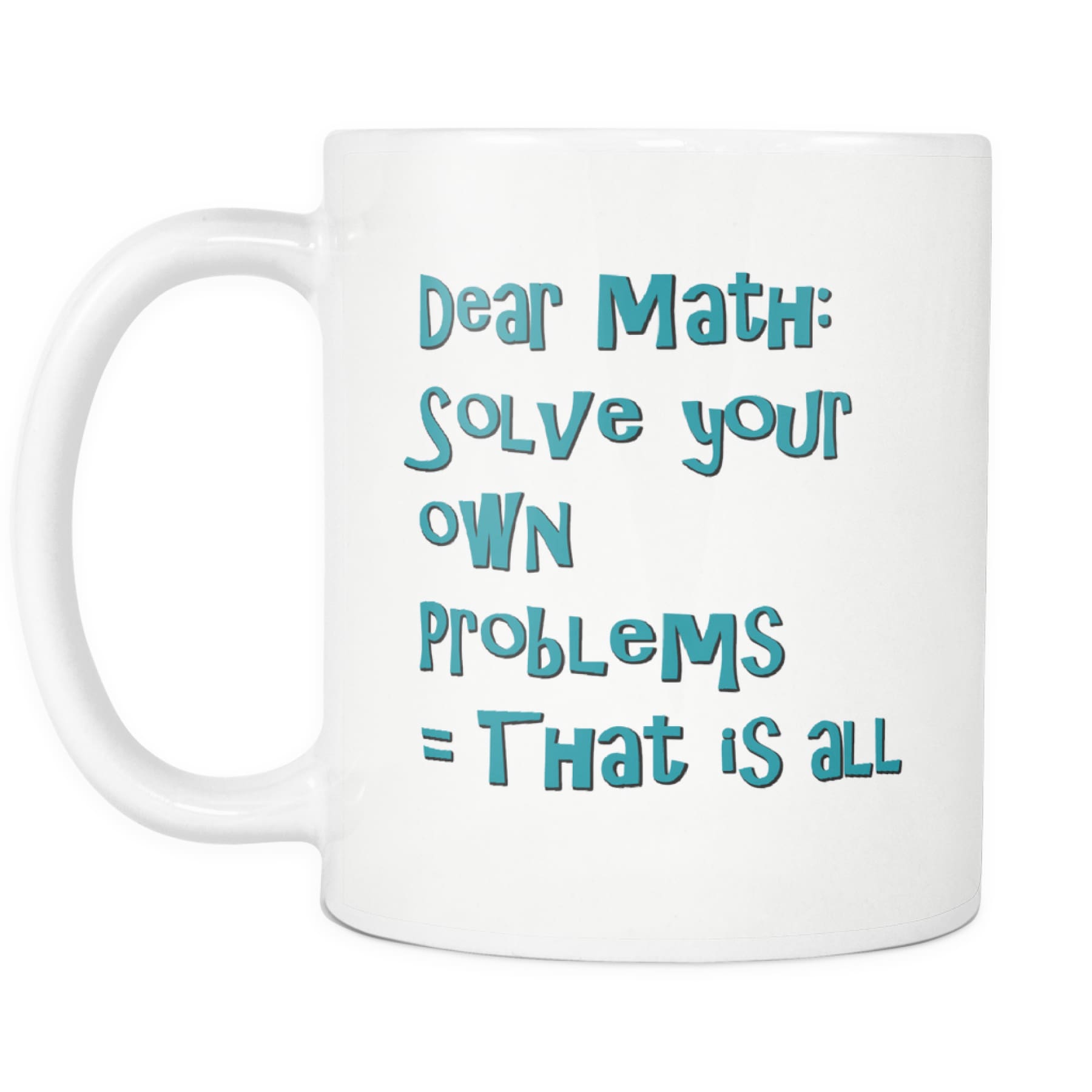 Dear Math Coffee Mug,Custom Drinkware - Dirt Road Divas Boutique