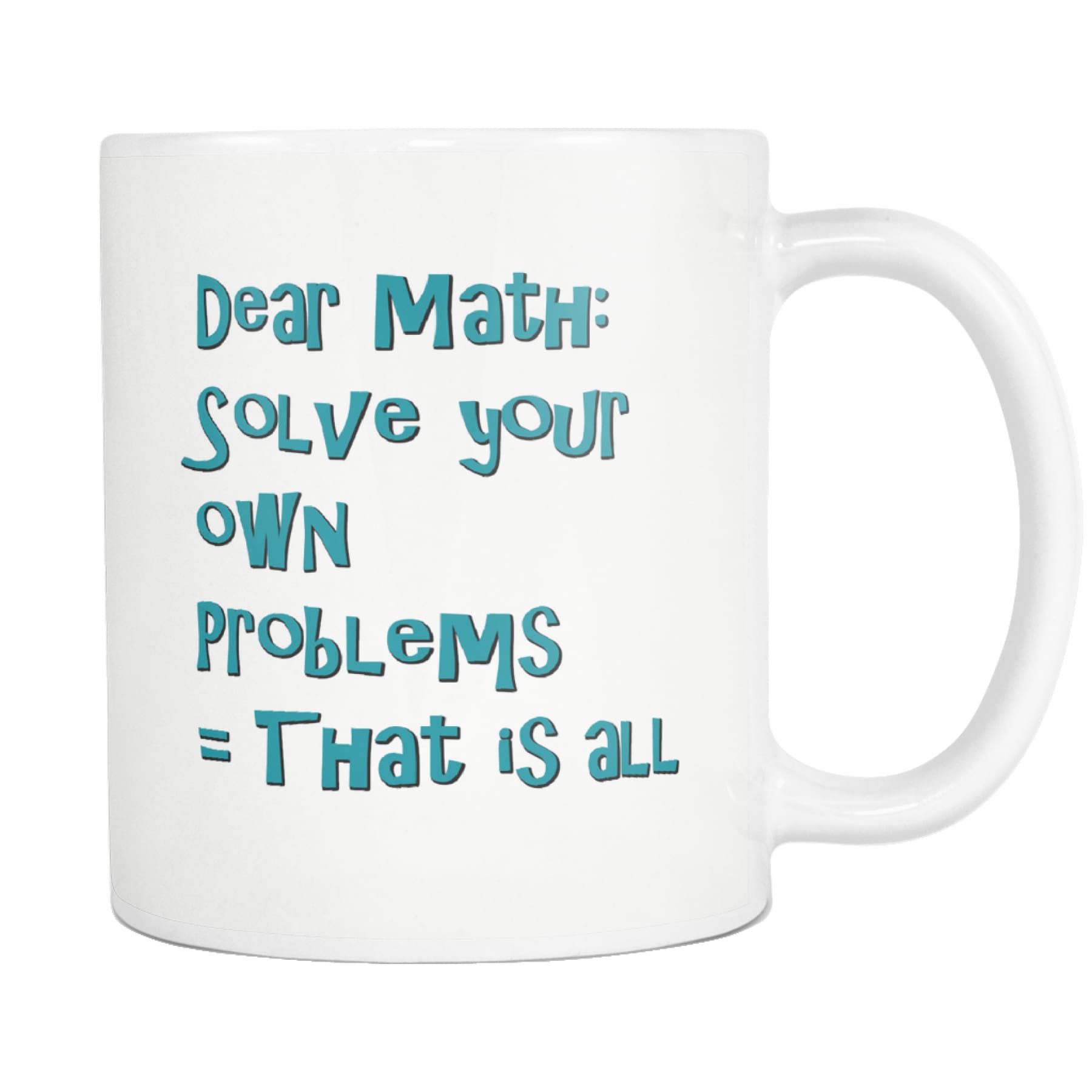 Dear Math Coffee Mug,Custom Drinkware - Dirt Road Divas Boutique